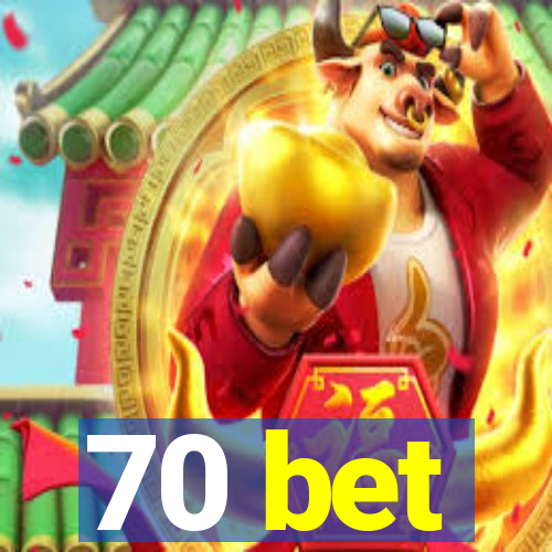 70 bet